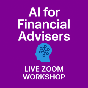 AI for Financial Advisers – Live 2-hour Zoom Workshop